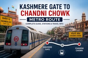 Kashmere Gate to Chandni Chowk Metro Route